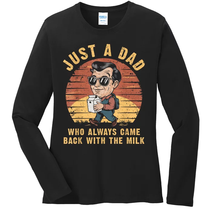 Just A Dad Who Always Came Back With The Milk FatherS Day Ladies Long Sleeve Shirt