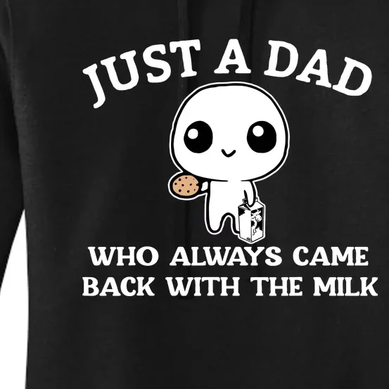 Just A Dad Who Always Came Back With The Milk Fathers Day Women's Pullover Hoodie