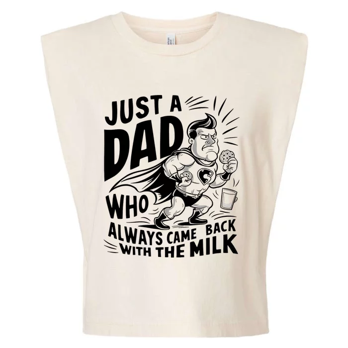 Just A Dad Who Always Came Back With The Milk Fathers Day Garment-Dyed Women's Muscle Tee