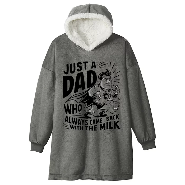 Just A Dad Who Always Came Back With The Milk Fathers Day Hooded Wearable Blanket