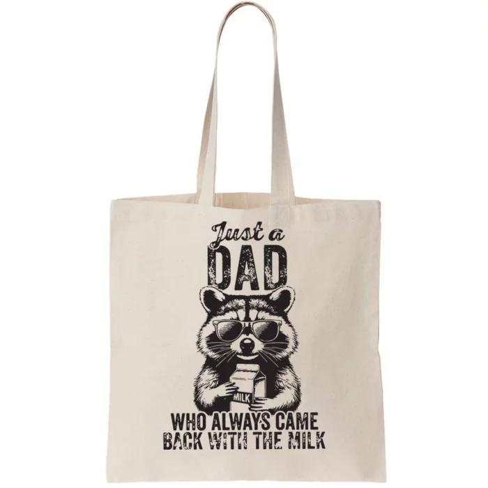 Just A Dad Who Always Came Back With The Milk Tote Bag