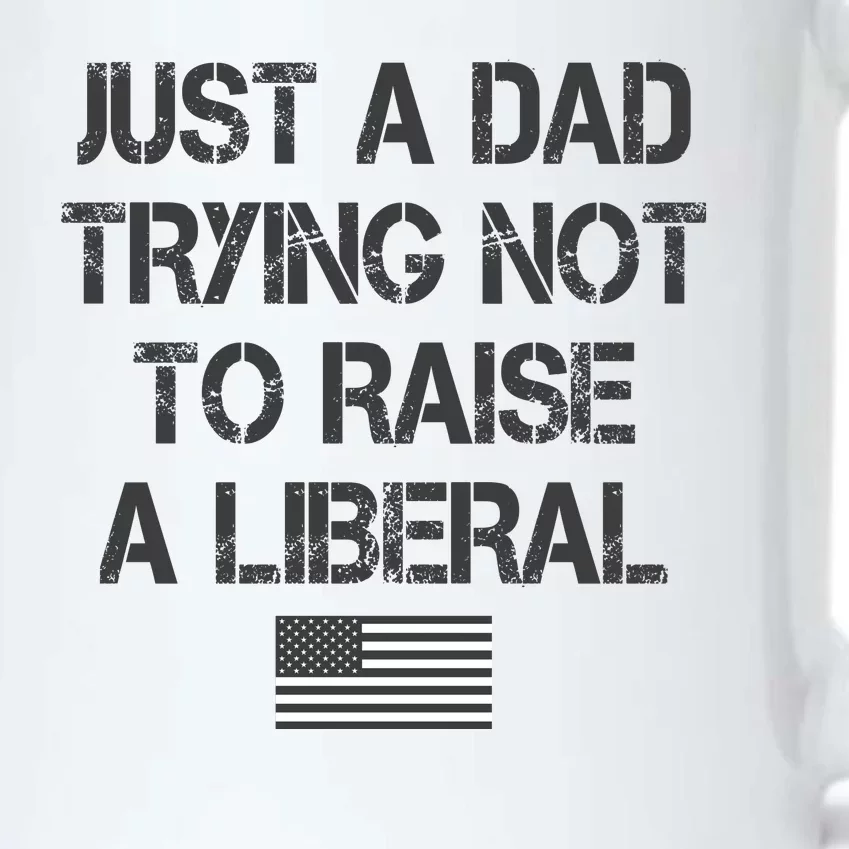 Just A Dad Trying Not To Raise A Liberal Father's Day Black Color Changing Mug