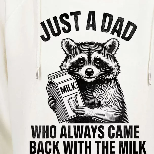 Just A Dad Who Always Came Back With The Milk Funny Raccoon Womens Funnel Neck Pullover Hood