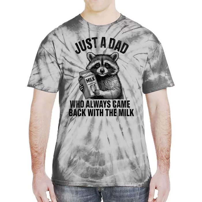 Just A Dad Who Always Came Back With The Milk Funny Raccoon Tie-Dye T-Shirt