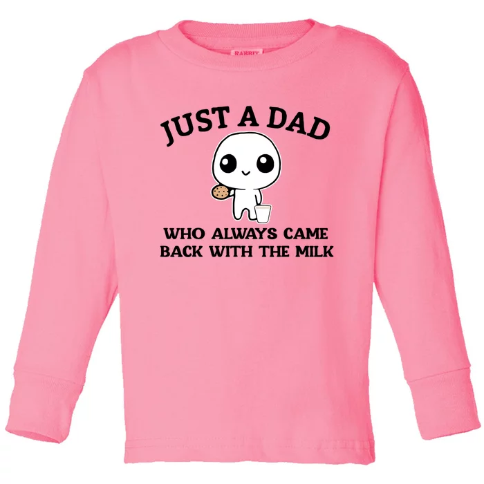 Just A Dad Who Always Came Back With The Milk Toddler Long Sleeve Shirt