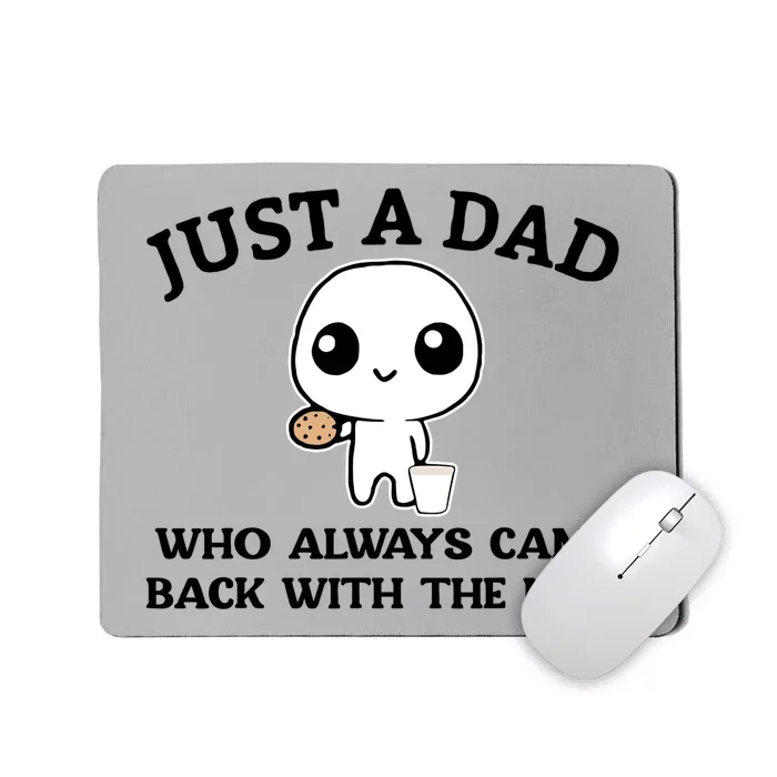 Just A Dad Who Always Came Back With The Milk Mousepad