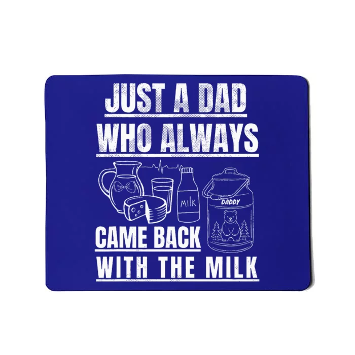 Just A Dad Who Always Came Back With The Milk Mousepad