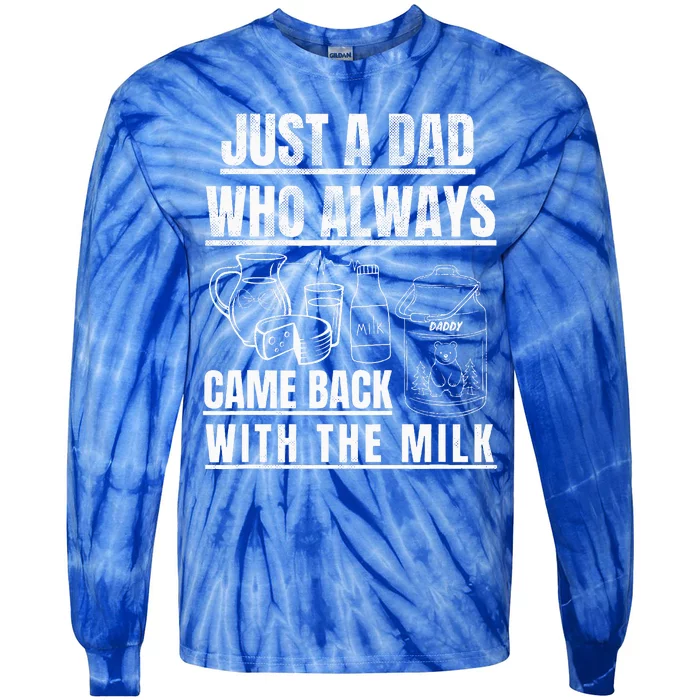 Just A Dad Who Always Came Back With The Milk Tie-Dye Long Sleeve Shirt