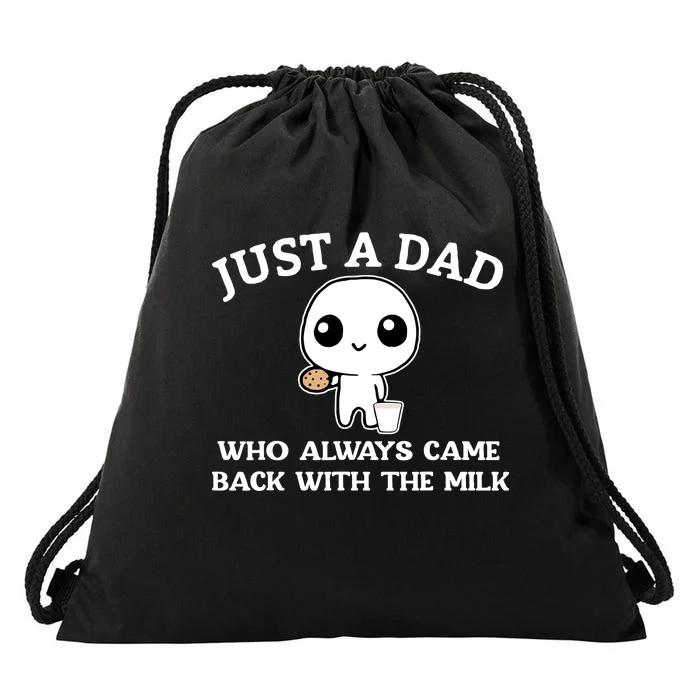 Just A Dad Who Always Came Back With The Milk Drawstring Bag