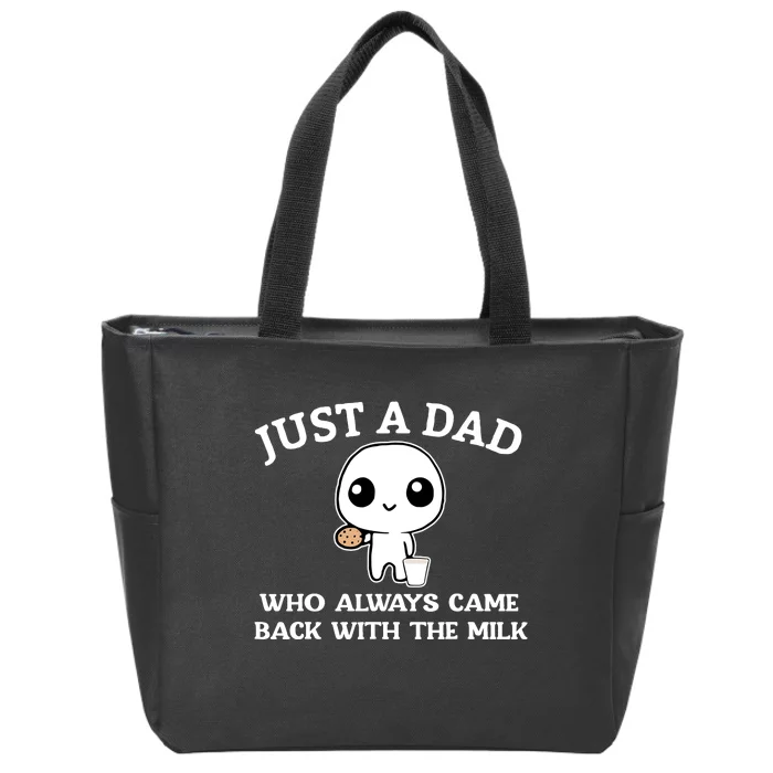 Just A Dad Who Always Came Back With The Milk Zip Tote Bag