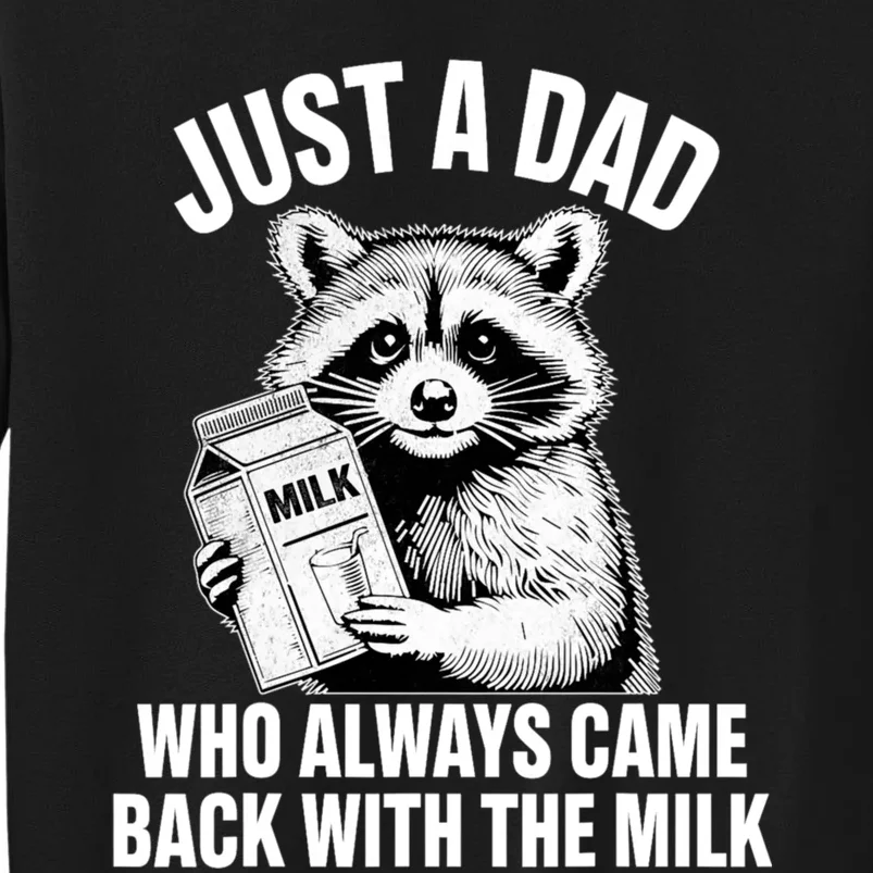 Just A Dad Who Always Came Back With The Milk Funny Raccoon Sweatshirt