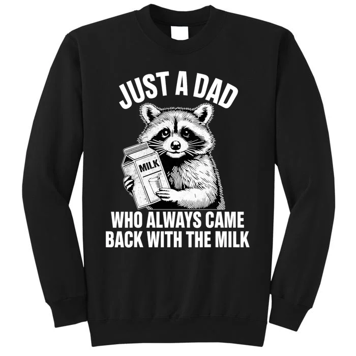 Just A Dad Who Always Came Back With The Milk Funny Raccoon Sweatshirt