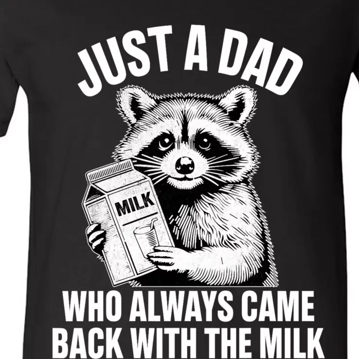 Just A Dad Who Always Came Back With The Milk Funny Raccoon V-Neck T-Shirt