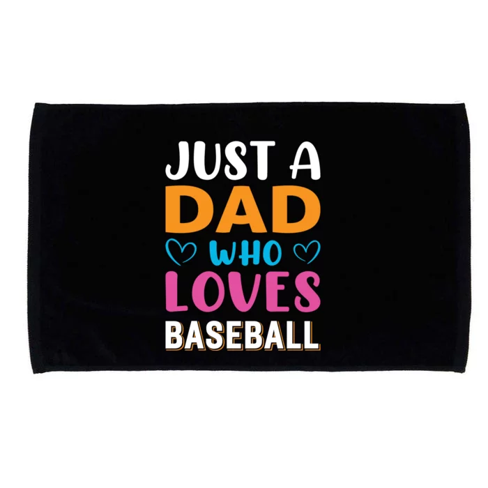 Just A Dad Who Loves Baseball Gift Sport Team Microfiber Hand Towel