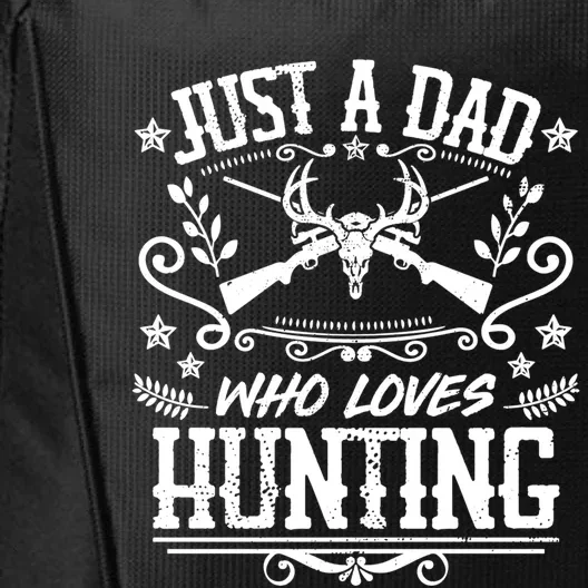 Just A Dad Who Loves Hunting Funny Deer Hunter Father Retro Gift City Backpack