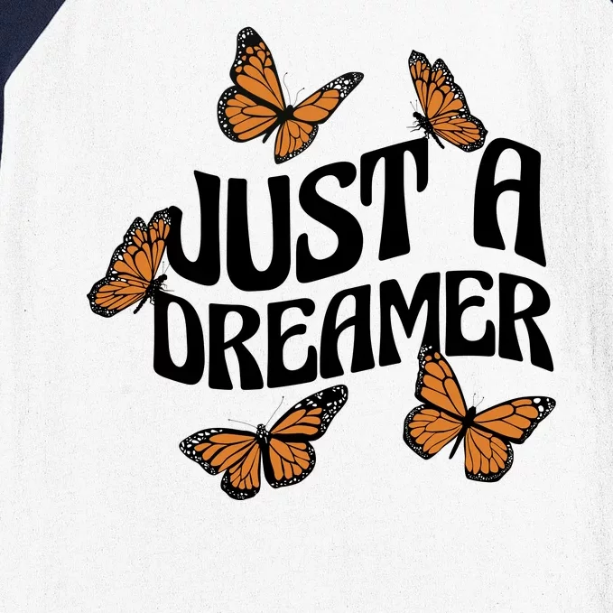 Just A Dreamer Butterfly Cute Gift Baseball Sleeve Shirt