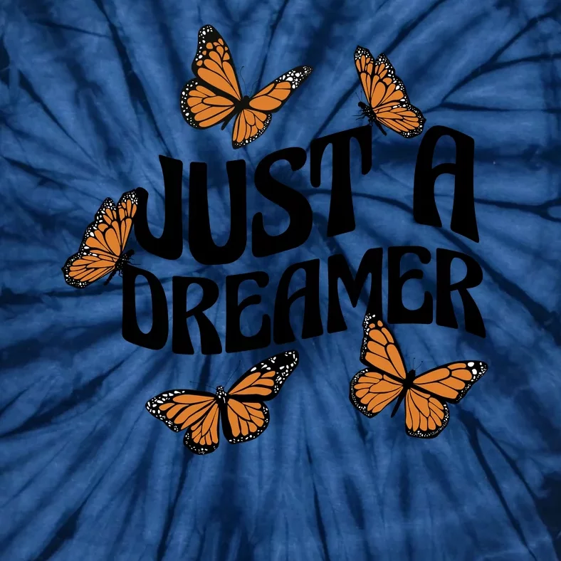 Just A Dreamer Butterfly Cute Gift Tie-Dye T-Shirt