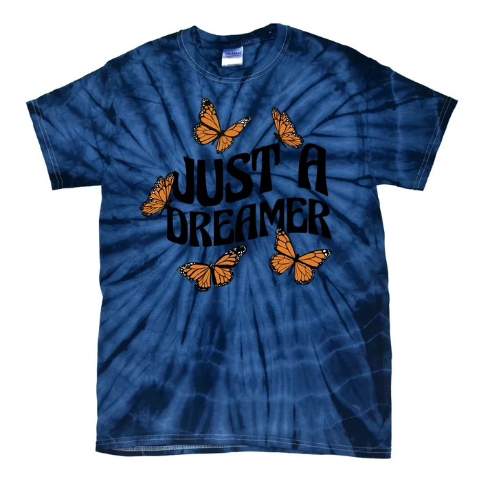 Just A Dreamer Butterfly Cute Gift Tie-Dye T-Shirt