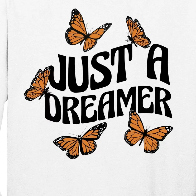 Just A Dreamer Butterfly Cute Gift Long Sleeve Shirt