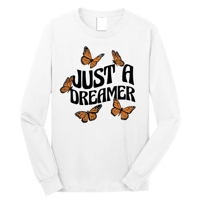 Just A Dreamer Butterfly Cute Gift Long Sleeve Shirt