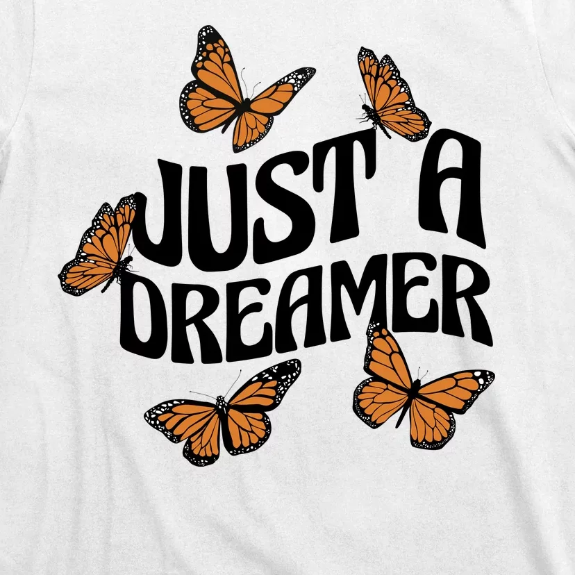 Just A Dreamer Butterfly Cute Gift T-Shirt