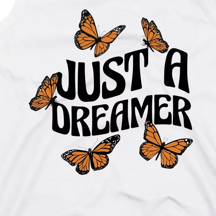 Just A Dreamer Butterfly Cute Gift Tank Top