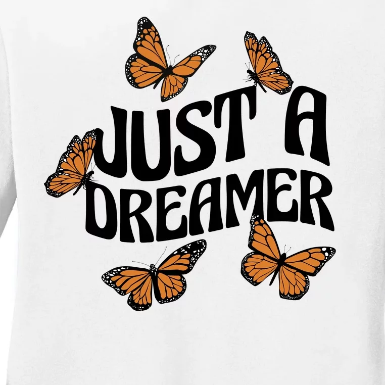 Just A Dreamer Butterfly Cute Gift Ladies Long Sleeve Shirt