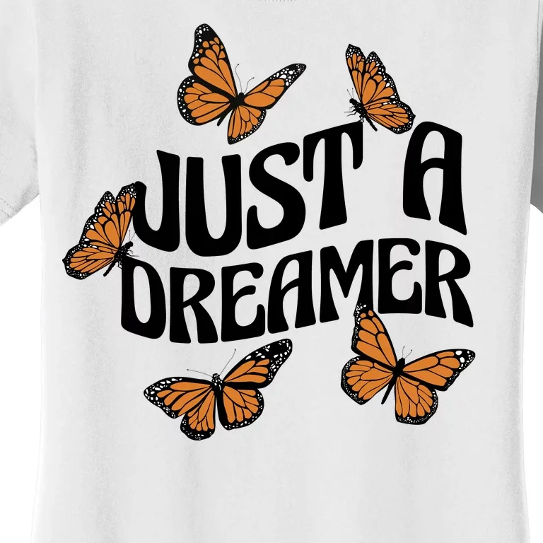 Just A Dreamer Butterfly Cute Gift Women's T-Shirt