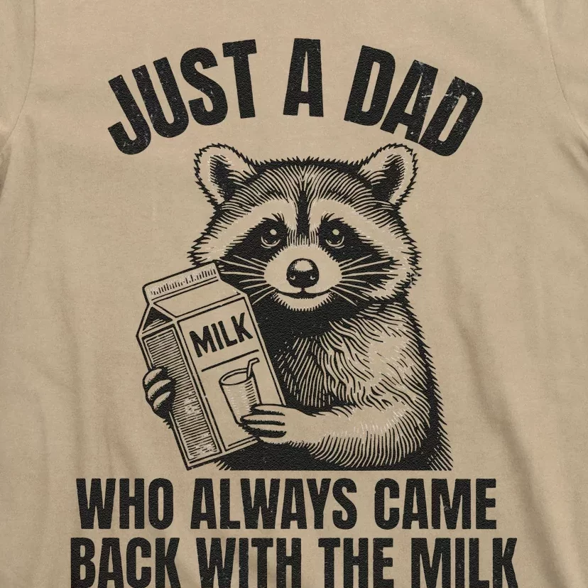 Just A Dad Who Came Back With The Milk FatherS Day Raccoon T-Shirt