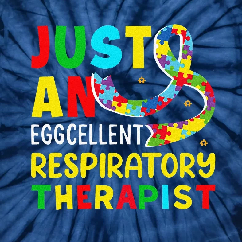 Just An Eggcellent Respiratory Therapist Autism Tie-Dye T-Shirt