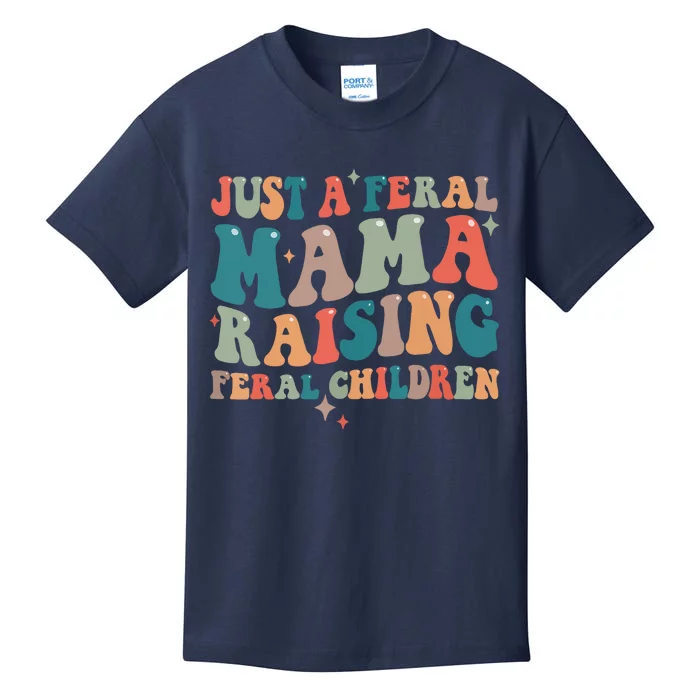 Just A Feral Mama Raising Feral Children Groovy Mom Kids T-Shirt