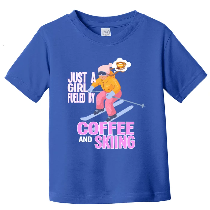 Just A Fueled By Coffee And Skiing Ski Gift Toddler T-Shirt