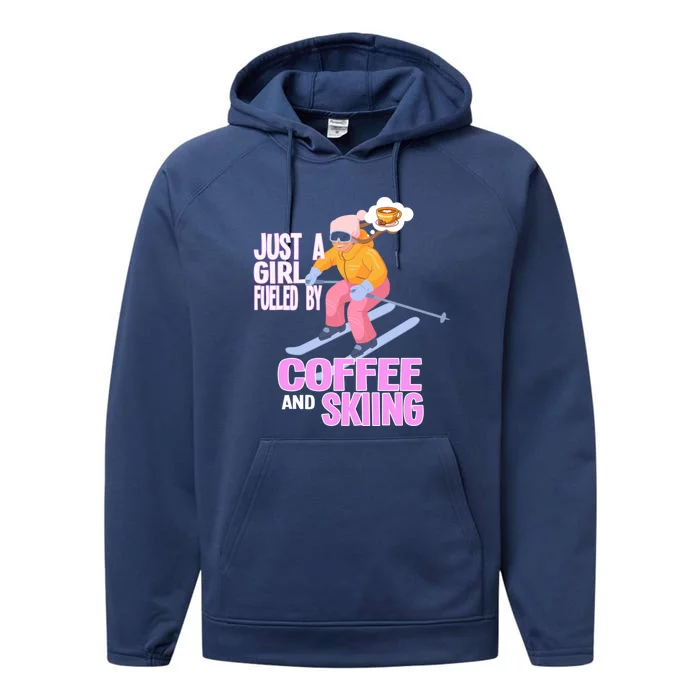 Just A Fueled By Coffee And Skiing Ski Gift Performance Fleece Hoodie