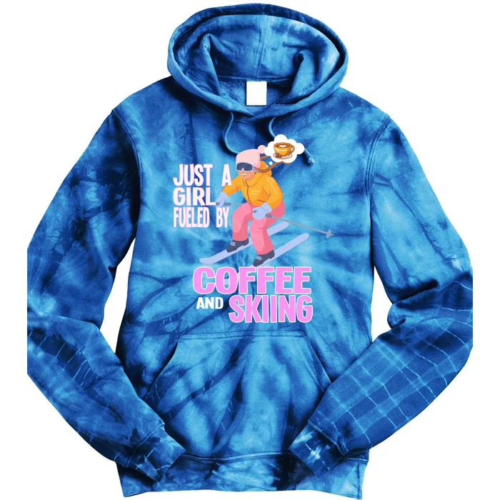 Just A Fueled By Coffee And Skiing Ski Cool Gift Tie Dye Hoodie