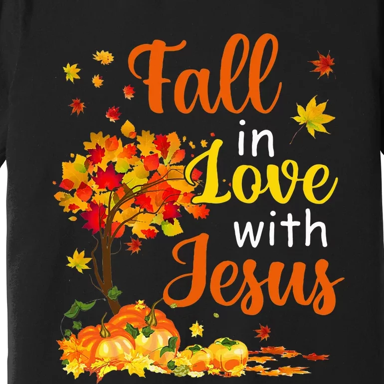 Jesus Autumn Fall In Love With Jesus Thanksgiving Premium T-Shirt