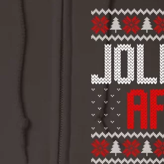 Jolly Af Funny Ugly Christmas Gift Full Zip Hoodie