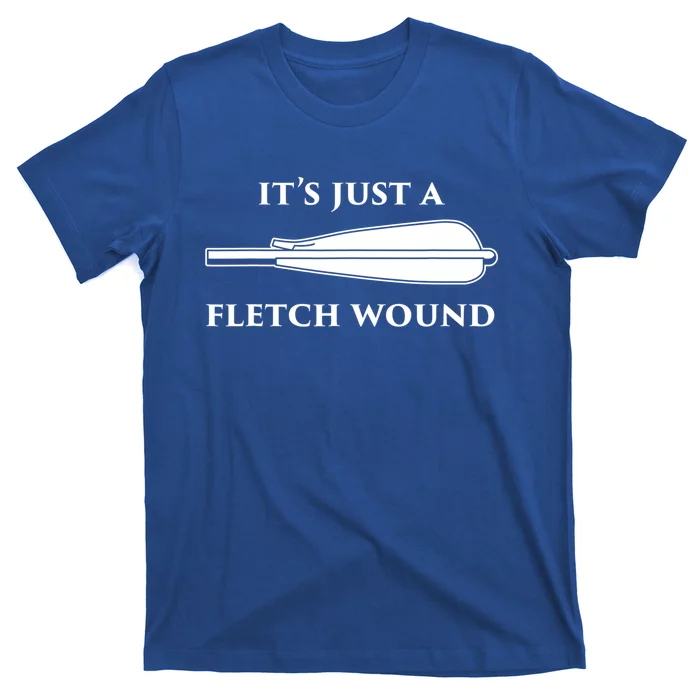 Just A Fletch Wound Funny Archers Gift Traditional Archery Cute Gift T-Shirt