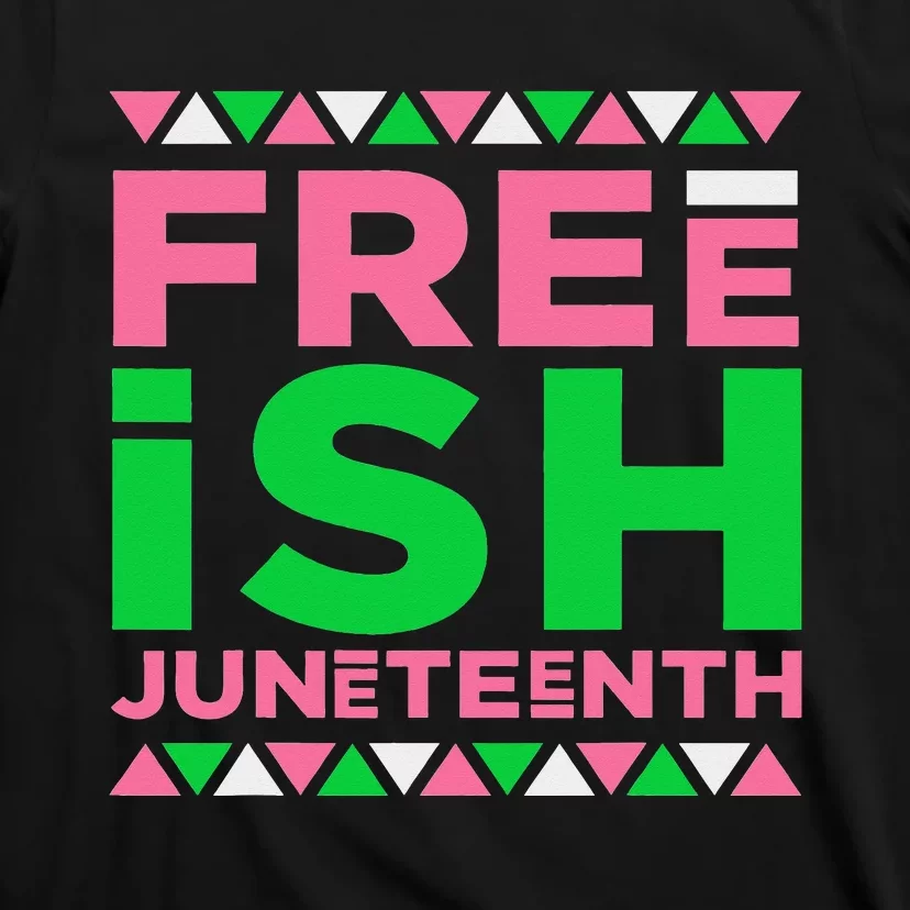 Juneteenth aka Freeish Since 1865 Independence Day T-Shirt