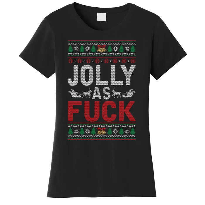 Jolly As Fuck Ugly Christmas Funny Family Xmas Holiday Gift Women's T-Shirt