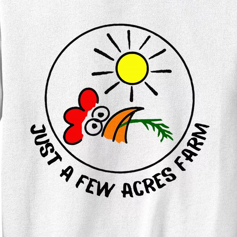 Just a few acres farm Sweatshirt