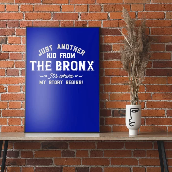 Just A From The Bronx Its Where My Story Begins Gift Poster