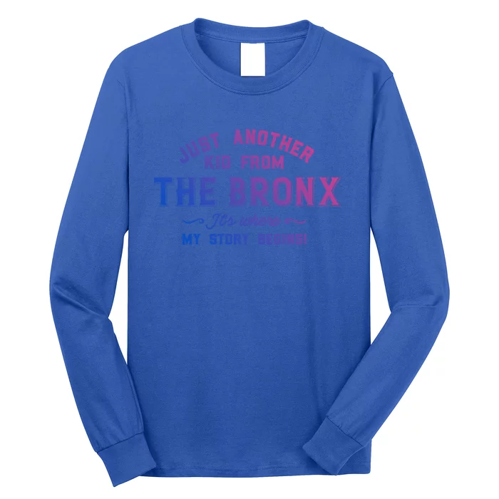 Just A From The Bronx Its Where My Story Begins Gift Long Sleeve Shirt