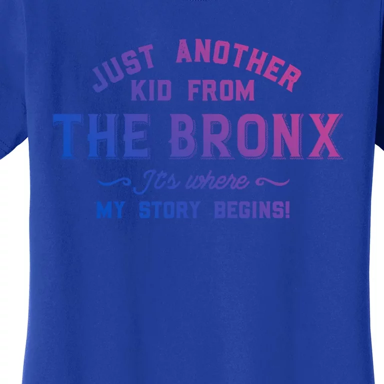 Just A From The Bronx Its Where My Story Begins Gift Women's T-Shirt