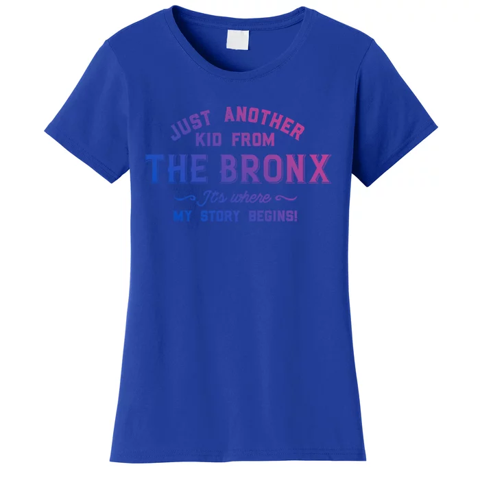 Just A From The Bronx Its Where My Story Begins Gift Women's T-Shirt