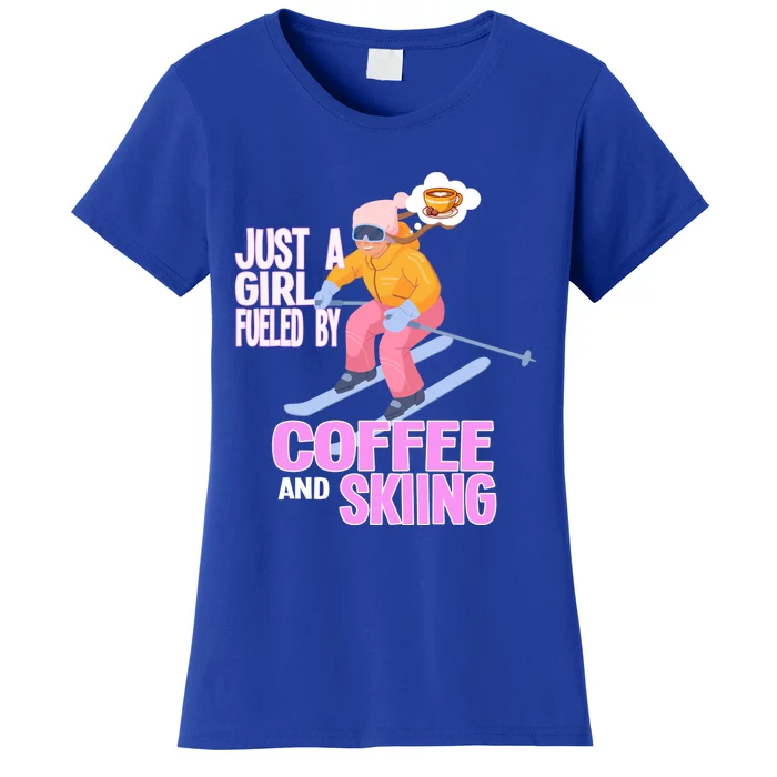 Just A Fueled By Coffee And Skiing Ski Gift Women's T-Shirt