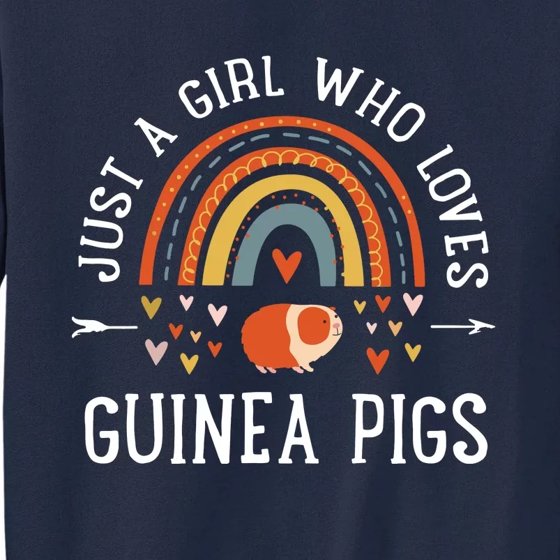 Just A Girl Who Loves Guinea Pigs Rainbow Gifts Cavy Lover Tall Sweatshirt