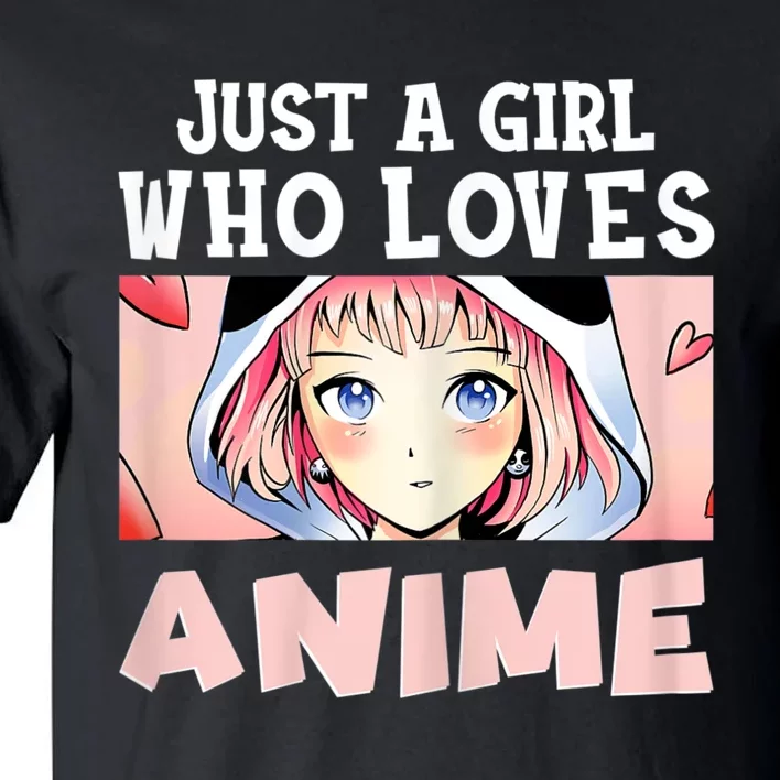 Just A Girl Who Loves Anime Kawaii Japanese Anime Tall T-Shirt