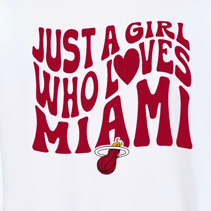 Just A Girl Who Loves Miami Garment-Dyed Sweatshirt