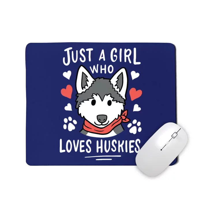 Just A Girl Who Loves Huskies Gift Husky Dog Lover Mousepad