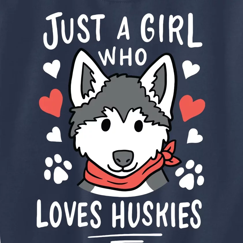 Just A Girl Who Loves Huskies Gift Husky Dog Lover Kids Sweatshirt